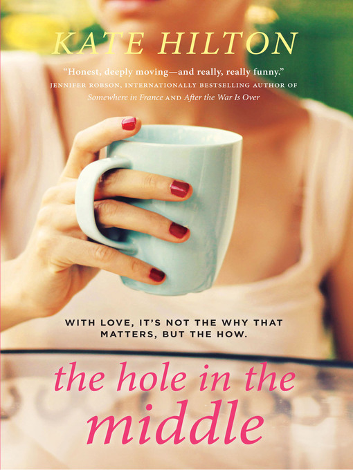 Title details for The Hole In the Middle by Kate Hilton - Available